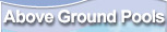 Above Ground Pools